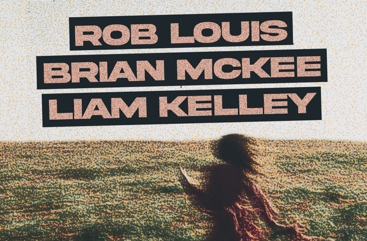Rob Louis, Brian McKee, Liam Kelley