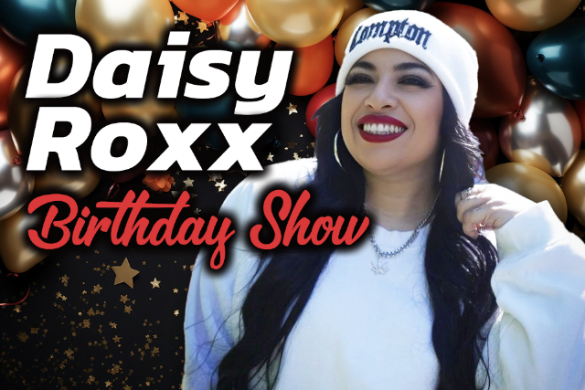 Daisy Roxx Birthday Show at The Stand Up Comedy Club – Bellflower, CA