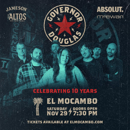 Governor Douglas Celebrating 10 years at Under the Neon Palms at the El Mocambo – Toronto, Canada