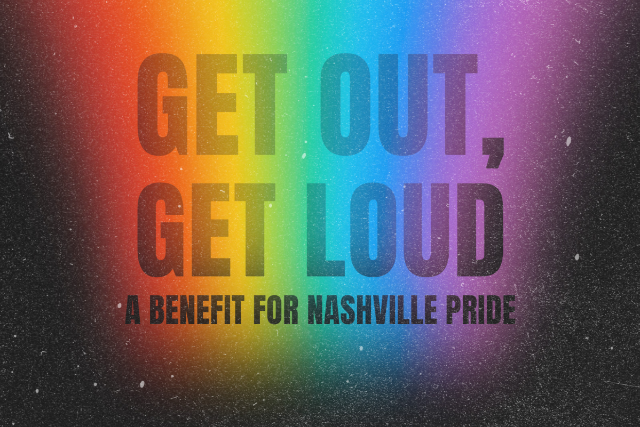 Get OUT, Get LOUD at Marathon Music Works – Nashville, TN