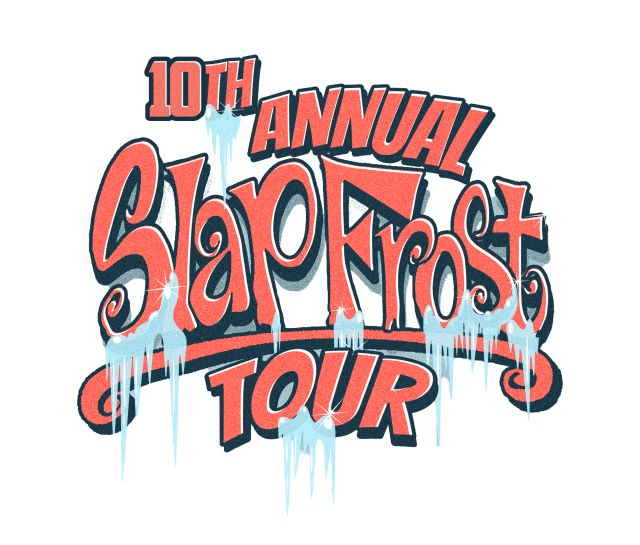 10th Annual Slap Frost Tour