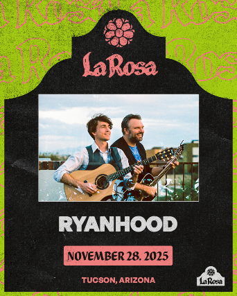 A Winter’s Evening with Ryanhood at La Rosa – Tucson, AZ