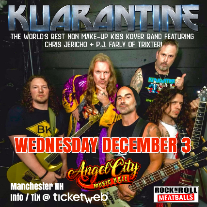 KUARANTINE - The World's Greatest Non Make-up Kiss Tribute Featuring Chris Jericho