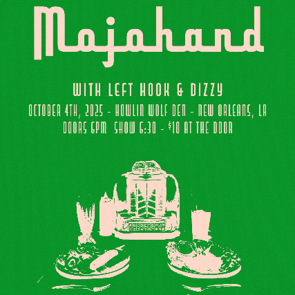 Mojohand w/ Left Hook & Dizzy at The Den at Howlin’ Wolf – New Orleans, LA