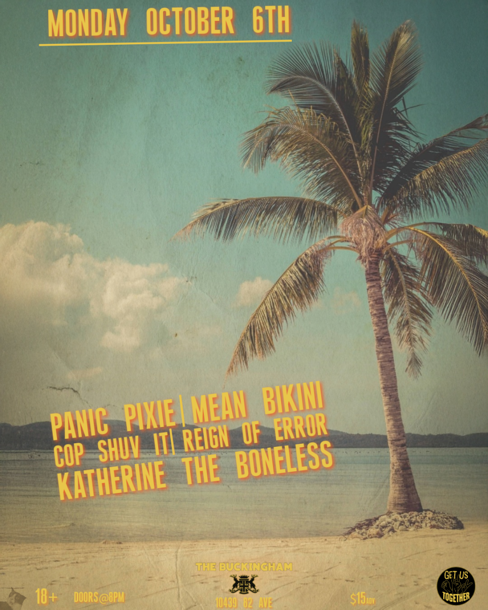Panic Pixie w/ Mean Bikini, Cop, Shuv It, Reign of Error, Katherine the Bonel...