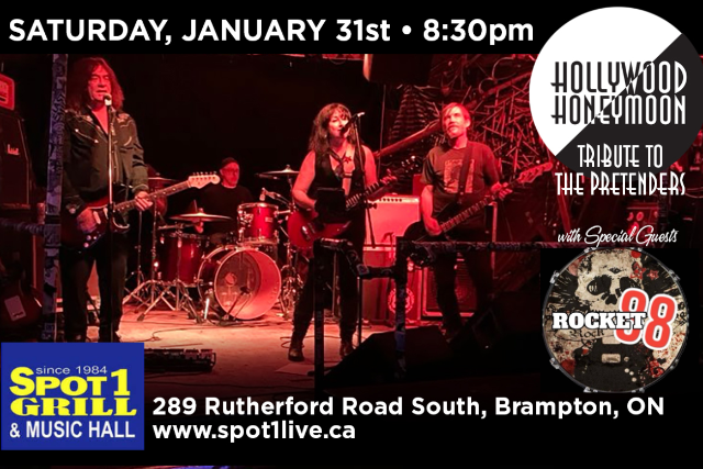 THE PRETENDERS Tribute HOLLYWOOD HONEYMOON + Rocket 88 at Spot 1 Grill & Music Hall – Brampton, Canada