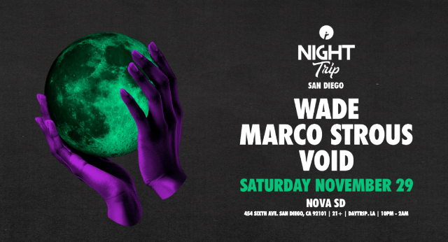 Wade, Marco Strous, Void at Nova SD – San Diego, CA