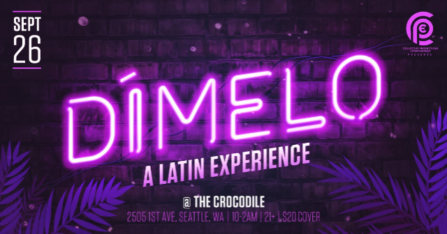 Dimelo – A Latin Experience at The Crocodile – Seattle, WA