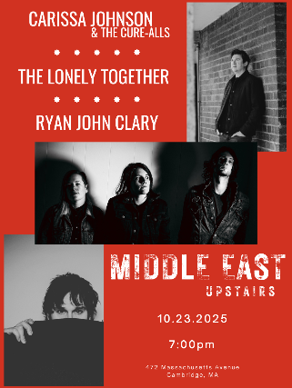 Carissa Johnson & The Cure-Alls, The Lonely Together, Ryan John Clary at Middle East – Upstairs – Cambridge, MA