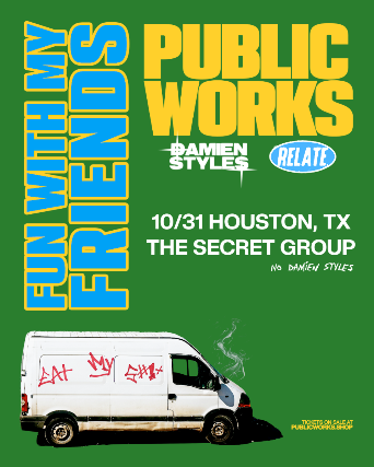 Public Works | FUN WITH MY FRIENDS TOUR
