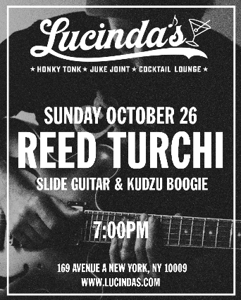Reed Turchi World on Fire Tour Finale with 3 Sets of Slide Guitar and Kudzu Boogie at Lucinda’s – New York, NY