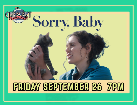 Sorry, Baby at Crescent Theater – Mobile, AL