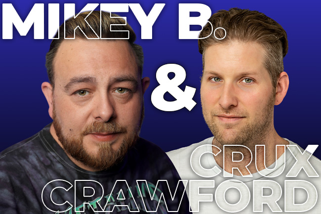 MIkey B. and Crux Crawford