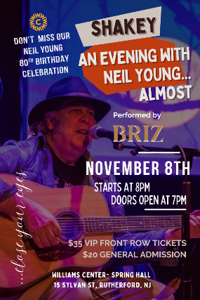 Shakey: An Evening With Neil Young… Almost. Celebrating Neils 80th Birthday! at Williams Center – Spring Hall – Rutherford – Rutherford, NJ