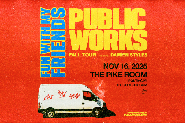 Public Works at Pike Room @ The Crofoot – Pontiac, MI
