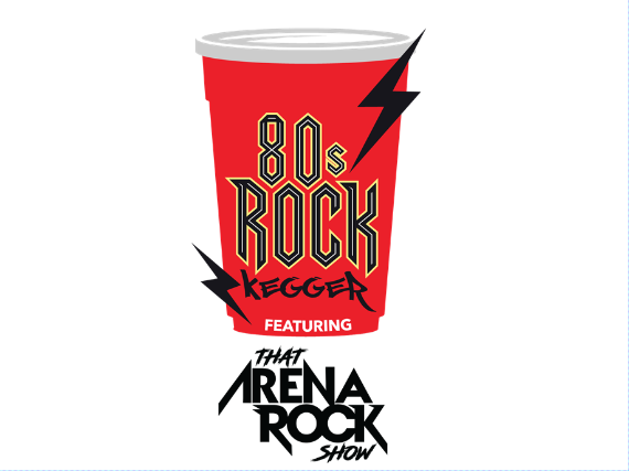 80's Rock Kegger featuring That Arena Rock Show