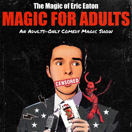 The Magic of Eric Eaton at Irvine Improv – Irvine, CA