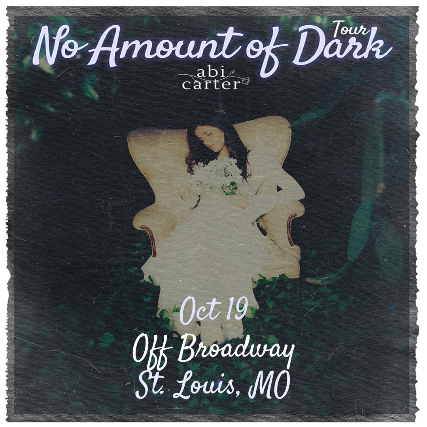 Abi Carter: No Amount of Dark Tour at Off Broadway – Saint Louis, MO