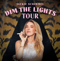 JACKIE SCHIMMEL: DIM THE LIGHTS TOUR