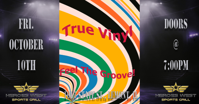 True Vinyl at Heroes West Lemont – Lemont, IL