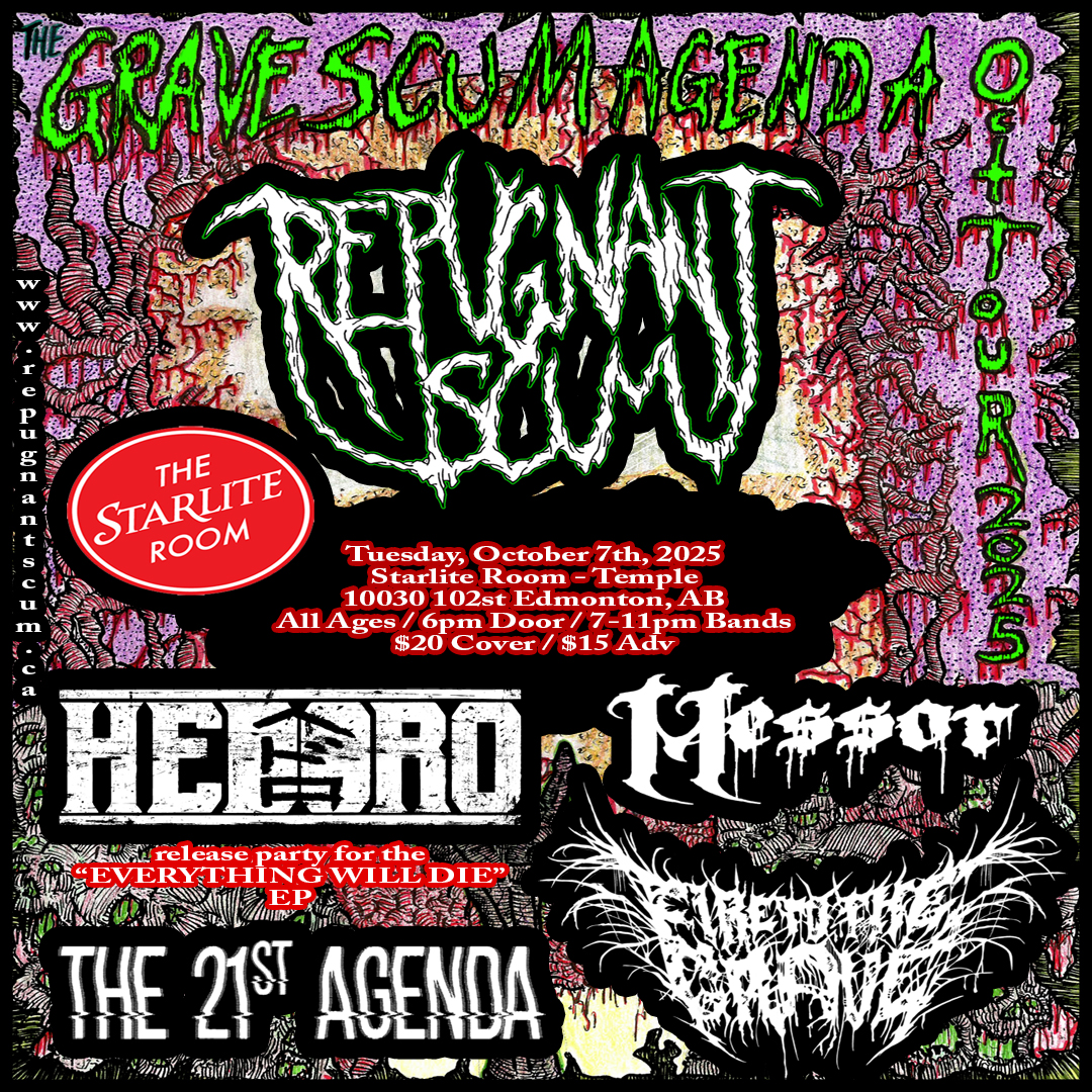 Repungant Scum w/ Hedoro, Messor, The 21st Agenda, Fire to the Grave