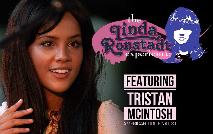 The Linda Ronstadt Experience with American Idol Star Tristan McIntosh
