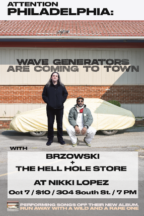 Wave Generators, The Hell Hole Store, Brzowski at Nikki Lopez Philly – Philadelphia, PA