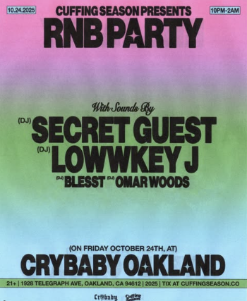 CUFFING SEASON - The Bay's Best R&B Party! w/ SECRET SURPRISE GUEST + Lowwkey J + Blesst + Omar Woods