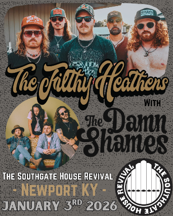 The Filthy Heathens and The Damn Shames at The Southgate House Revival – Revival Room – Newport, KY