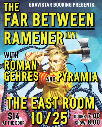 The Far Between / Ramener / Roman Gehres / Pyramia at The East Room – Nashville, TN