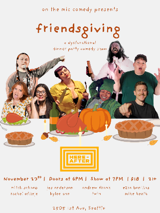 FRIENDSGIVING – A Comedy Showcase at Here – After – Seattle, WA