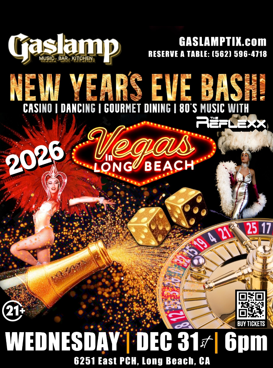 NEW YEAR'S EVE BASH 2026 - Our 10th Annual VEGAS IN LONG BEACH SPECTACULAR! ...LIVE MUSIC With THE REFLEXX!