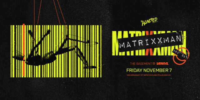 Matrixxman at The Basement at Club Vinyl – Denver, CO