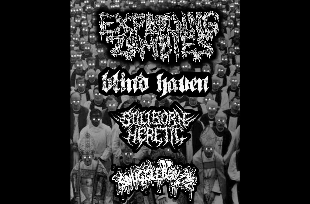 Mortal Disguise, Blind Haven, Stillborn Heretic, Snugglebunzzz