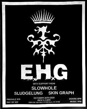 EHG, Skin Graph, Sludgelung, Slowhole at Rick’s Cafe – Starkville, MS