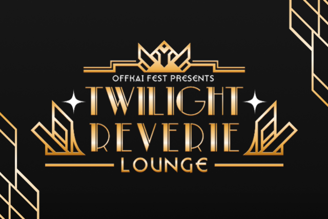 OffKai Fest Presents: Twilight Reverie Lounge