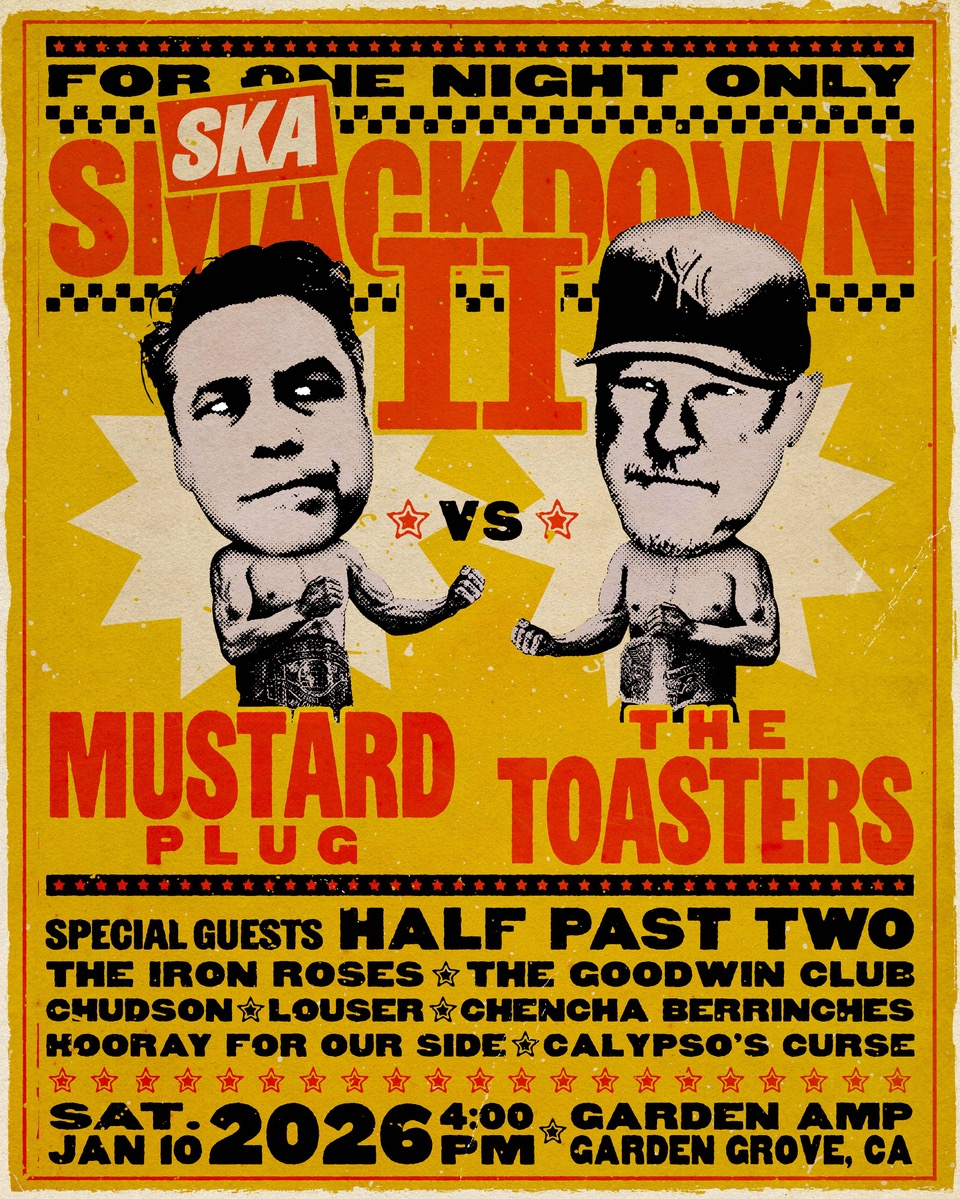 SKA SMACKDOWN II 2026 Mustard Plug vs. The Toasters with special guests Half Past Two, The Iron Roses, The Goodwin Club, Chudson, Louser, Chencha B...