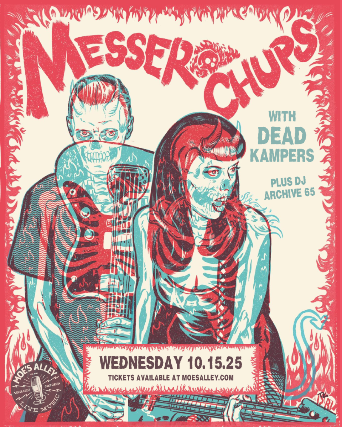 Moe's Alley Presents: Messer Chups w/ Dead Kampers + DJ Archive 65