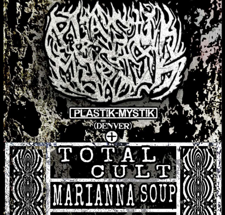 Plastik Mystik, Total Cult, Marianna Soup
