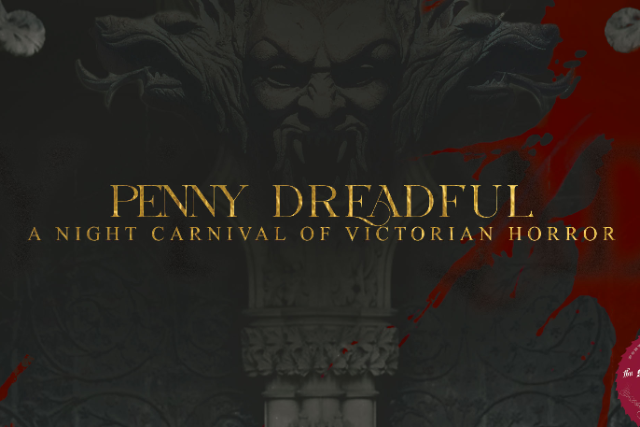 PENNY DREADFUL: A Night Carnival Of Victorian Horror at Star Theater – Portland, OR