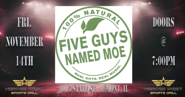 Five Guys Named Moe at Heroes West Lemont – Lemont, IL