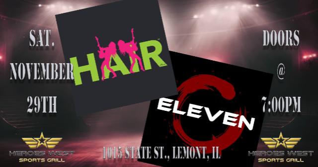 HAIR & Eleven at Heroes West Lemont – Lemont, IL