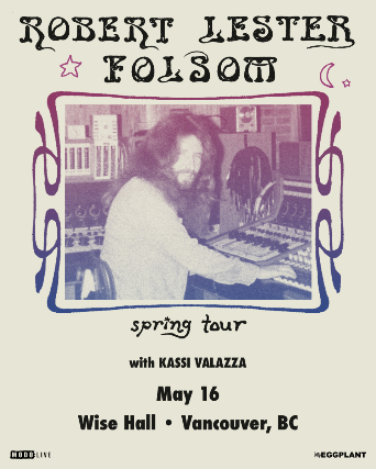 Robert Lester Folsom with special guest Kassi Valazza at The WISE Hall – Vancouver, Canada