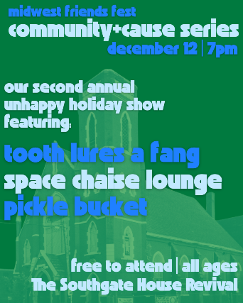 MidWest Friends Fest Presents Community+Cause Series: Second Annual UnHappy Holiday at The Southgate House Revival – Revival Room – Newport, KY
