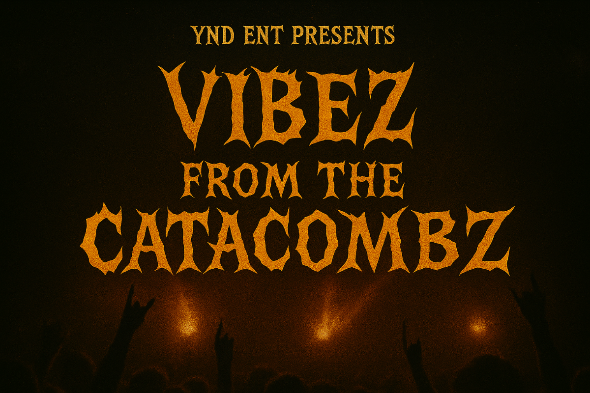 YND ENT Presents: Vibez From The Catacombz