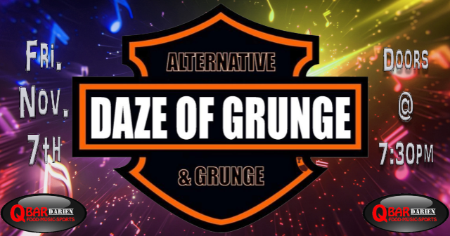 Daze of Grunge at Q Bar Darien – Darien, IL