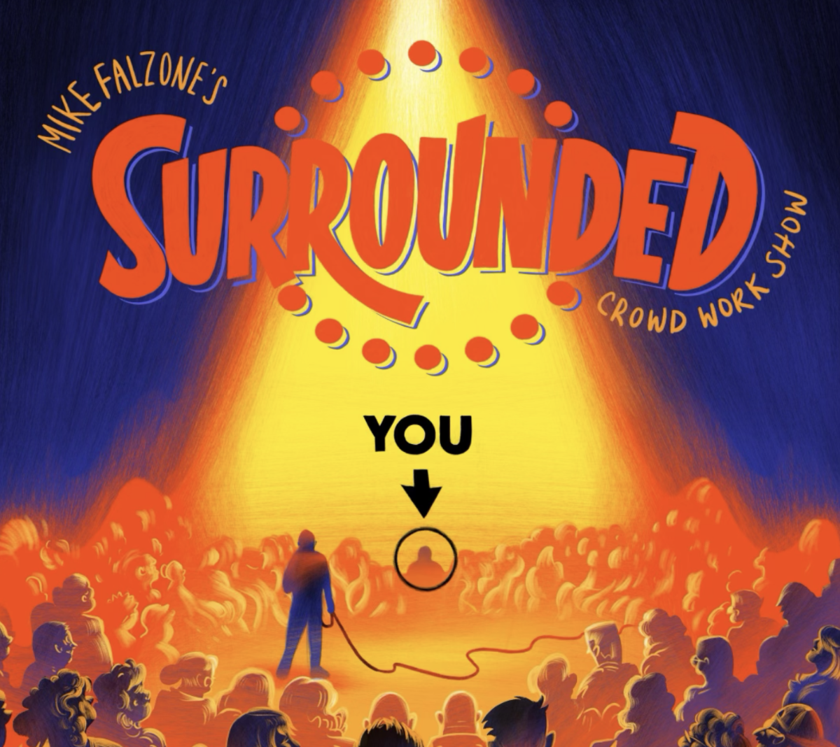 Surrounded ft. Mike Falzone and more TBA