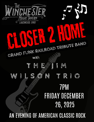 Closer 2 Home – Grand Funk Railroad Tribute at The Winchester – Lakewood, OH