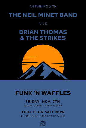 NEIL MINET BAND + BRIAN THOMAS & THE STRIKES