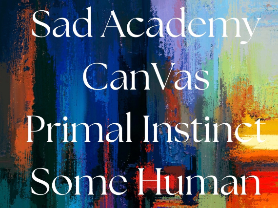 Image of SAD ACADEMY WITH CANVAS, PRIMAL INSTINCT AND SOME HUMAN Image of SAD ACADEMY WITH CANVAS, PRIMAL INSTINCT AND SOME HUMAN